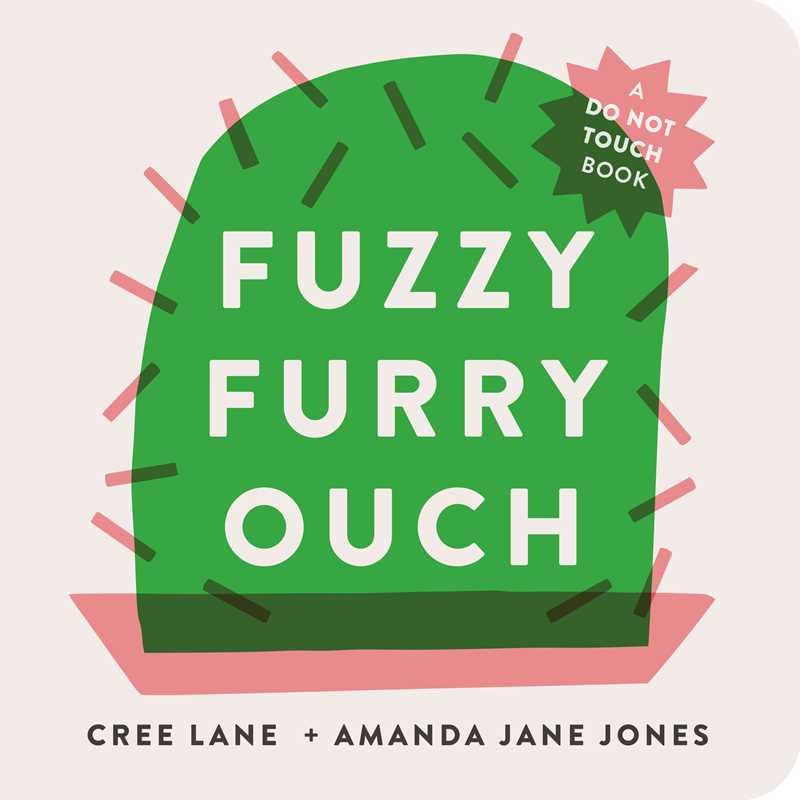 Fuzzy Furry Ouch by Amanda Jane Jones: Board Books; 26 pages / English