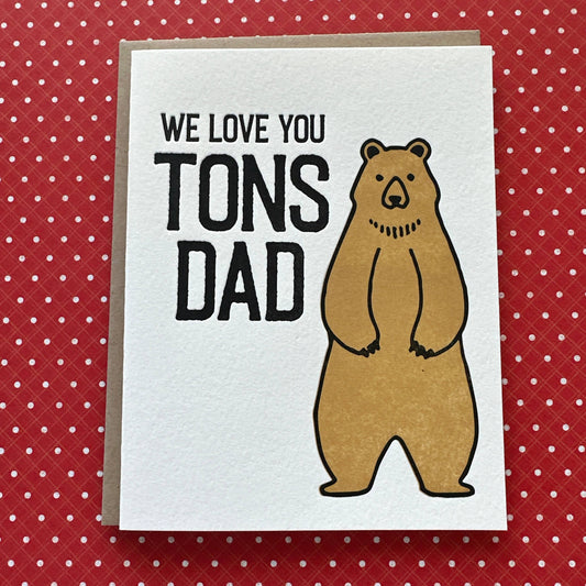 We Love You Tons Dad - letterpress card