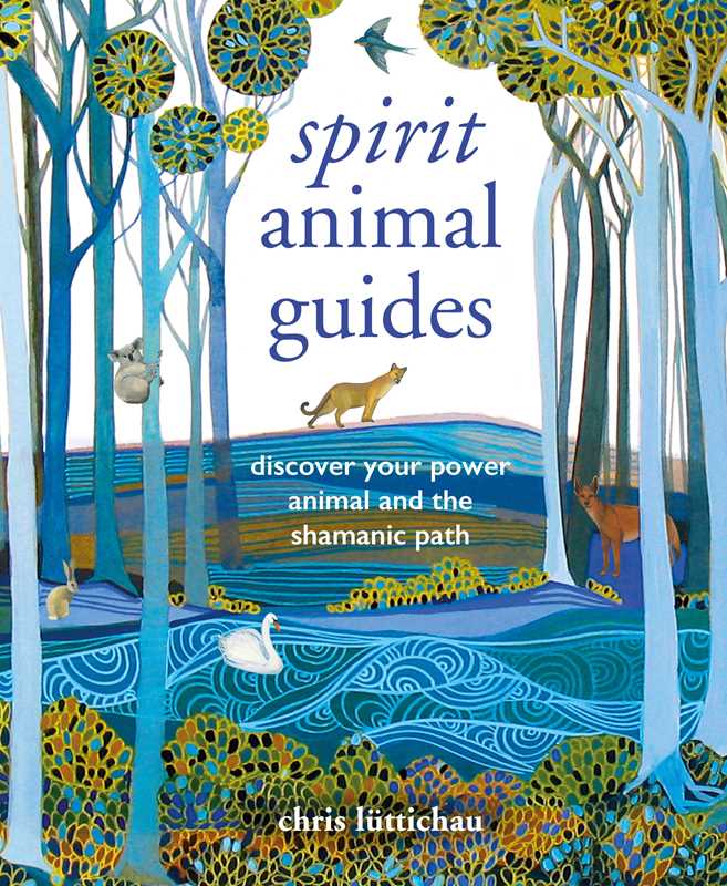 Spirit Animal Guides by Chris Luttichau: Hardcover; 160 pages / English