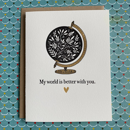 World is Better with You - letterpress card