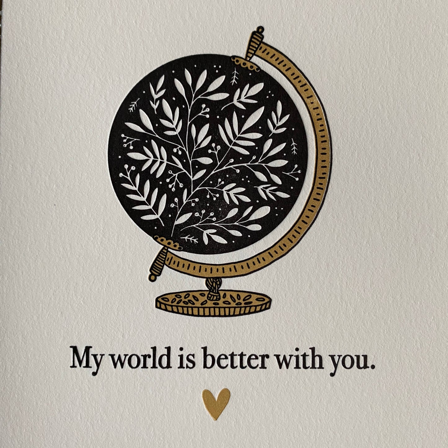 World is Better with You - letterpress card