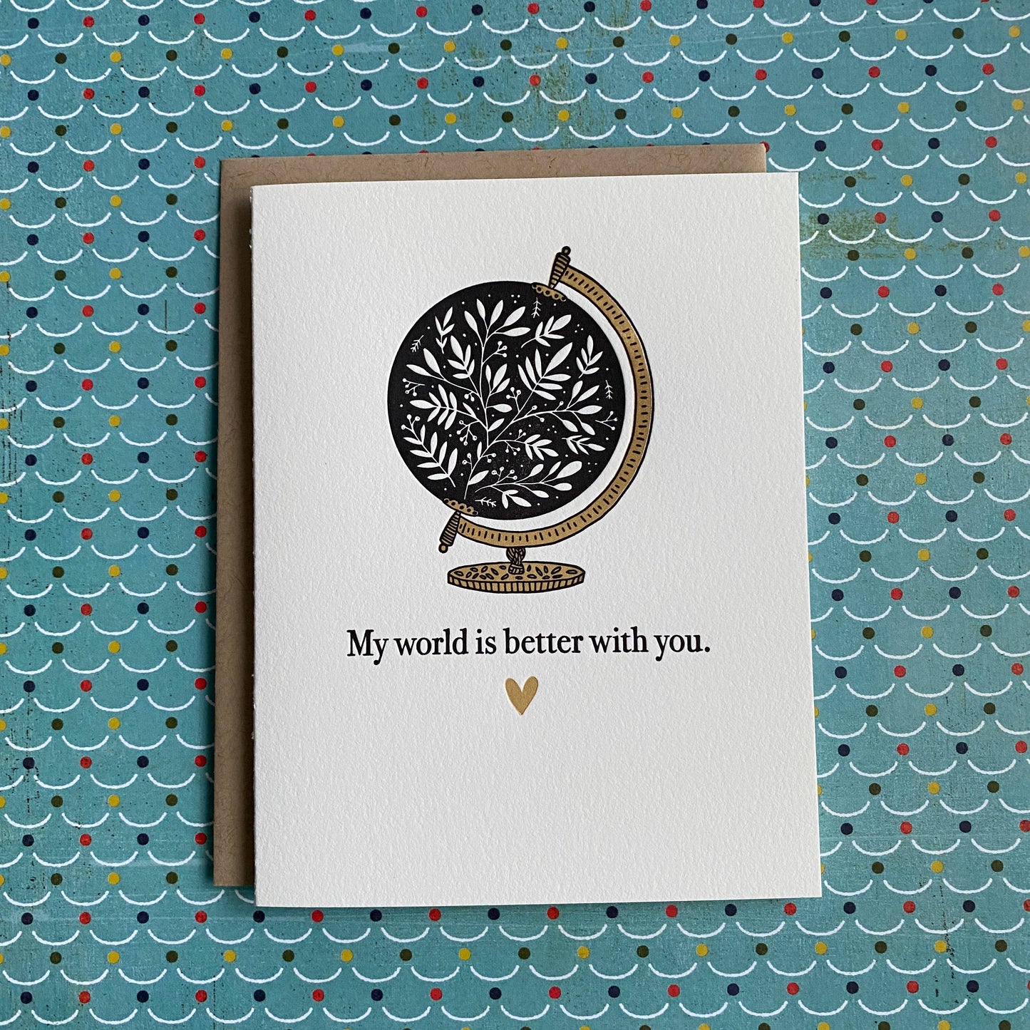 World is Better with You - letterpress card