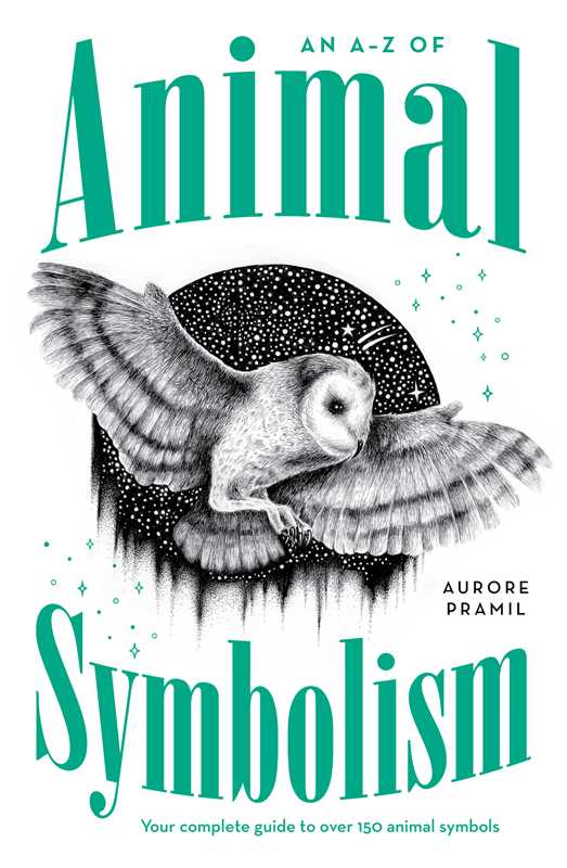 An A-Z of Animal Symbolism by Aurore Pramil: Paperback; 384 pages / English